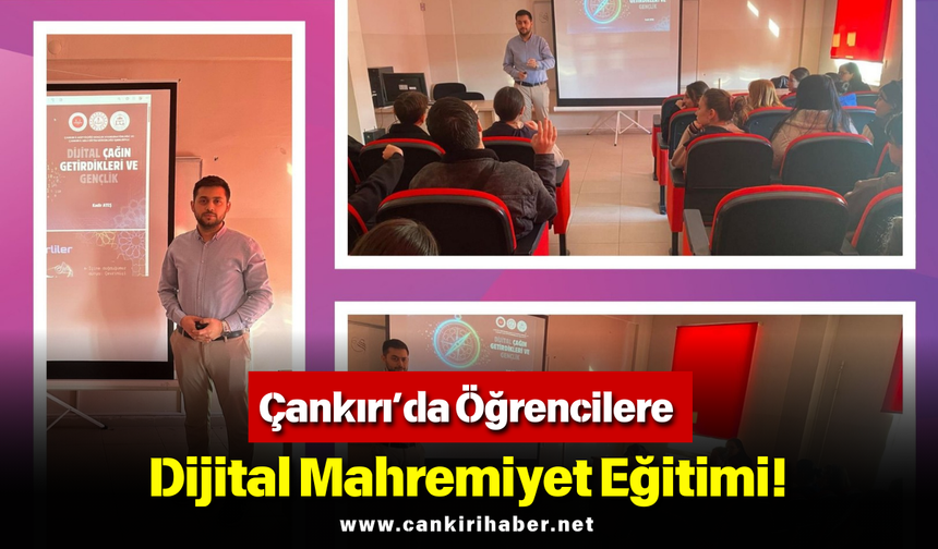 Çankırı’da Öğrencilere Dijital Mahremiyet Eğitimi!