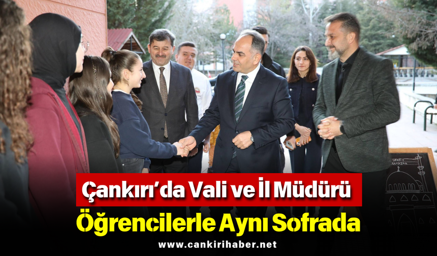 Çankırı’da Vali ve İl Müdürü Öğrencilerle Aynı Sofrada