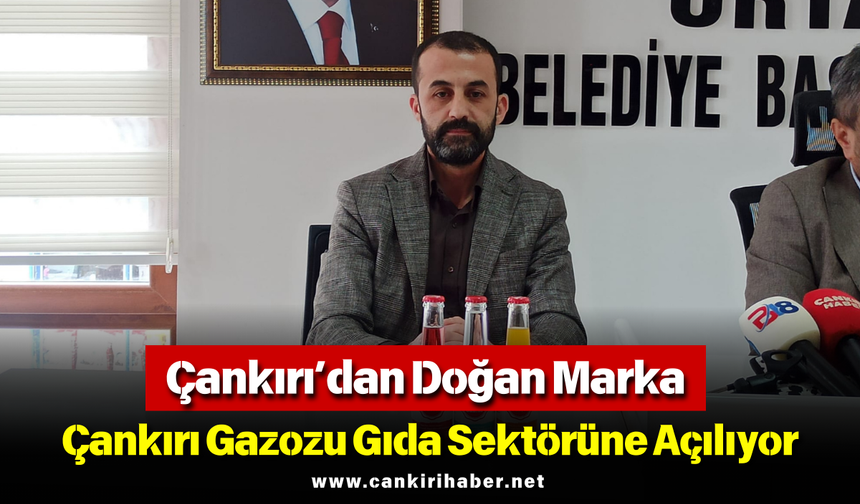 Çankırı’dan Doğan Marka: Çankırı Gazozu Gıda Sektörüne Açılıyor