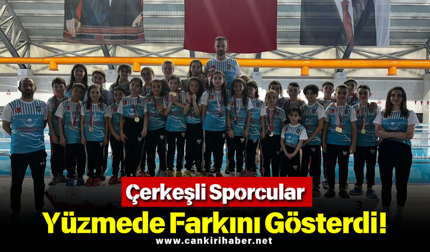 Çerkeşli Sporcular Yüzmede Farkını Gösterdi!
