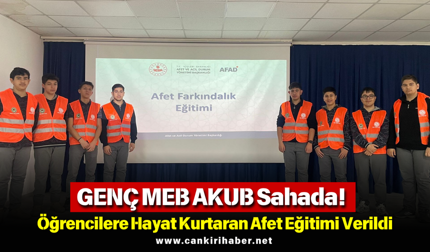 GENÇ MEB AKUB Sahada! Öğrencilere Hayat Kurtaran Afet Eğitimi Verildi