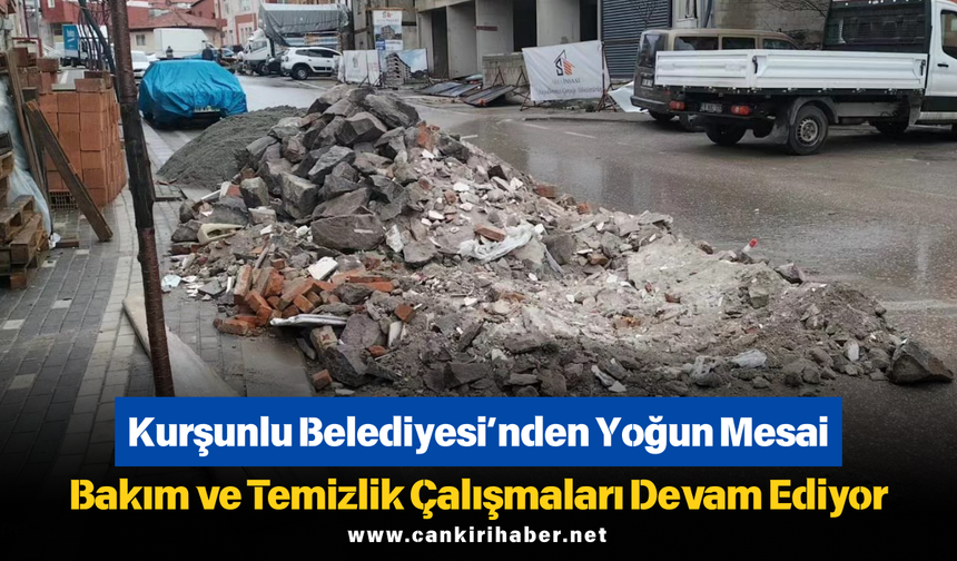 Kurşunlu Belediyesi’nden Yoğun Mesai: Bakım ve Temizlik Çalışmaları Devam Ediyor