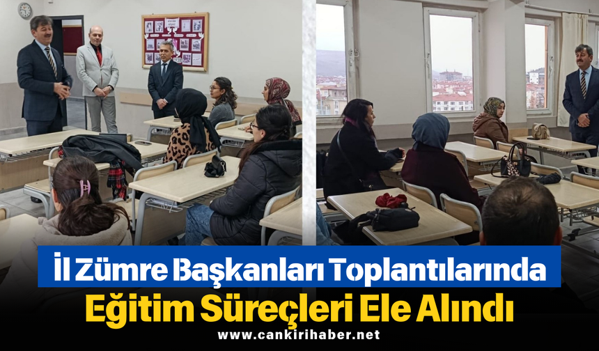 İl Zümre Başkanları Toplantılarında Eğitim Süreçleri Ele Alındı