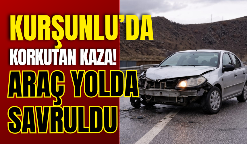 KURŞUNLU’DA KORKUTAN KAZA! ARAÇ YOLDA SAVRULDU