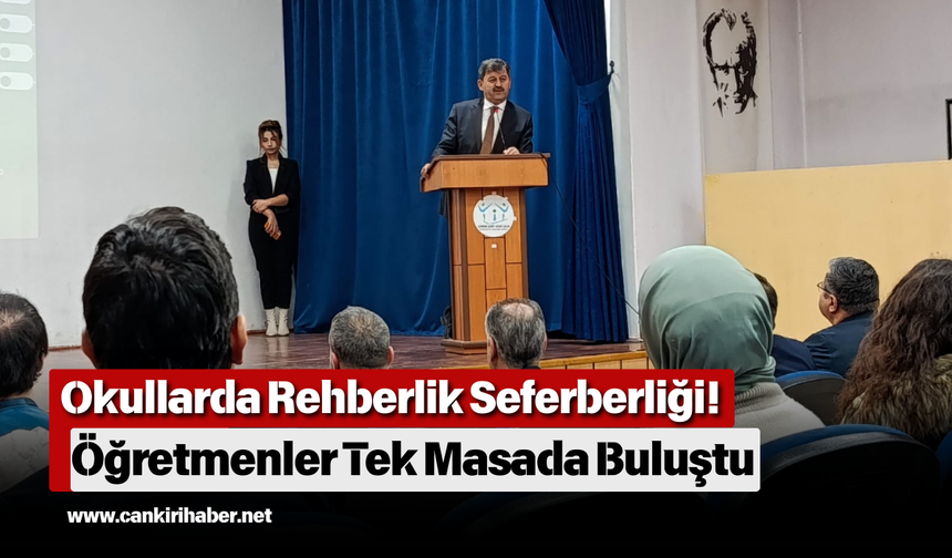 Okullarda Rehberlik Seferberliği! Öğretmenler Tek Masada Buluştu