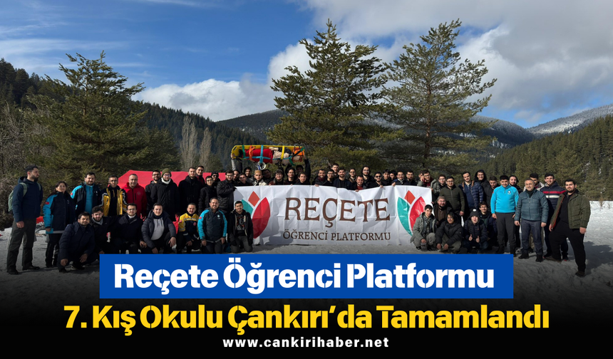 Reçete Öğrenci Platformu 7. Kış Okulu Çankırı’da Tamamlandı