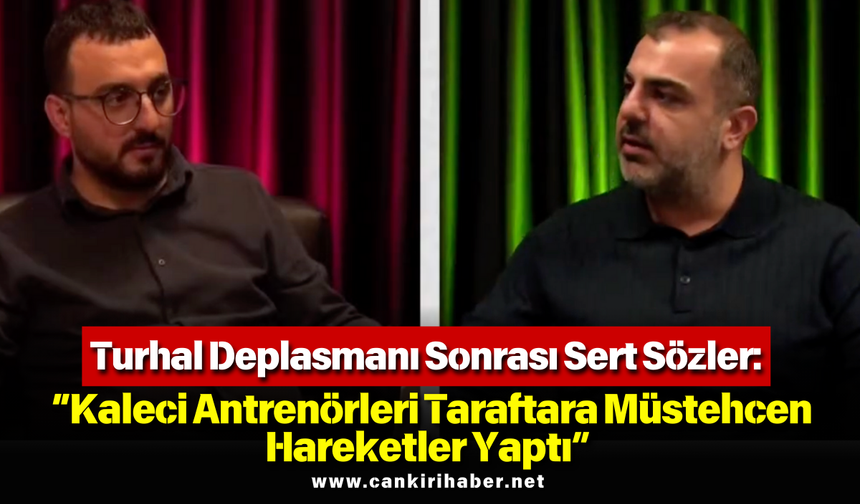 Turhal Deplasmanı Sonrası Sert Sözler: “Kaleci Antrenörleri Taraftara Müstehcen Hareketler Yaptı”