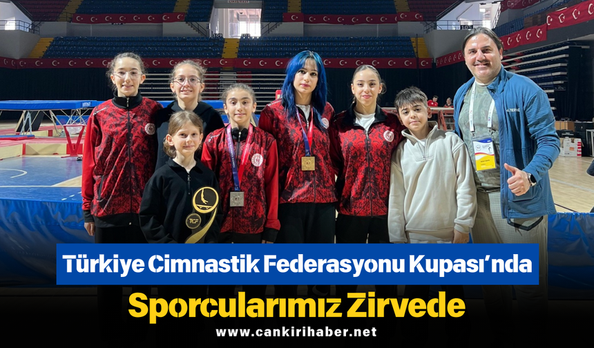 Türkiye Cimnastik Federasyonu Kupası’nda Sporcularımız Zirvede