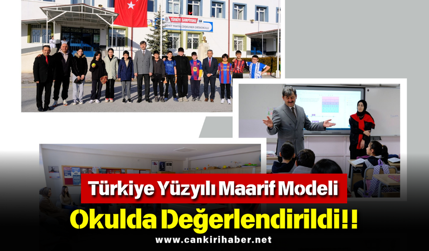 Türkiye Yüzyılı Maarif Modeli Okulda Değerlendirildi!!