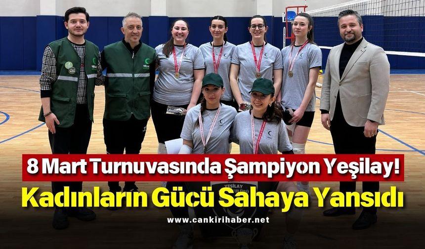 8 Mart Turnuvasında Şampiyon Yeşilay! Kadınların Gücü Sahaya Yansıdı