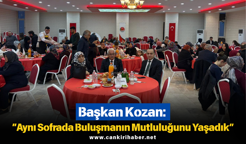 Başkan Kozan: “Aynı Sofrada Buluşmanın Mutluluğunu Yaşadık”