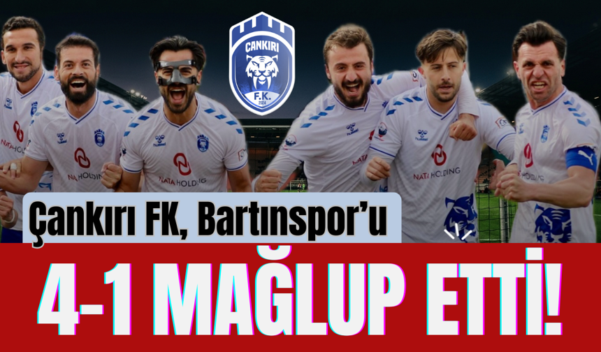 Çankırı FK, Bartınspor’u 4-1 Mağlup Etti!