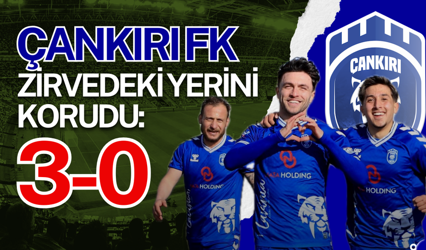 Çankırı FK Zirvedeki Yerini Korudu: 3-0