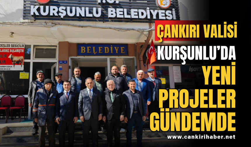 Çankırı Valisi Kurşunlu’da: Yeni Projeler Gündemde