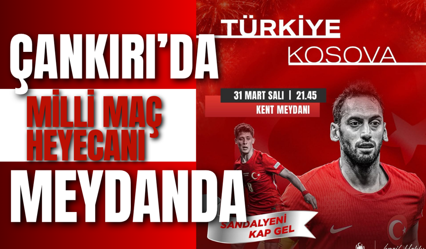 Çankırı’da Milli Maç Heyecanı Meydanda