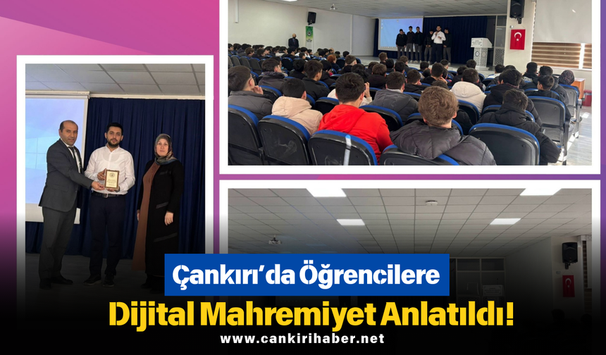 Çankırı’da Öğrencilere Dijital Mahremiyet Anlatıldı!