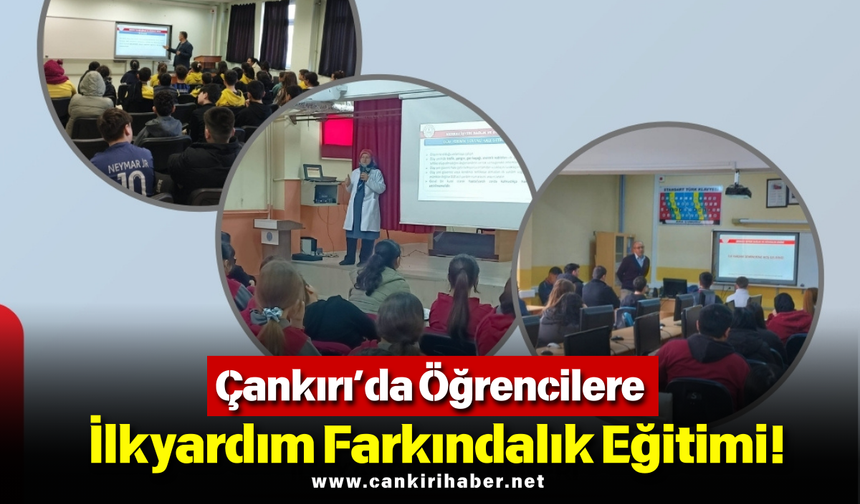Çankırı’da Öğrencilere İlkyardım Farkındalık Eğitimi!