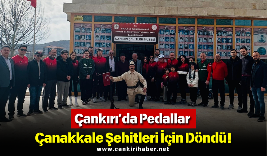 Çankırı’da Pedallar Çanakkale Şehitleri İçin Döndü!