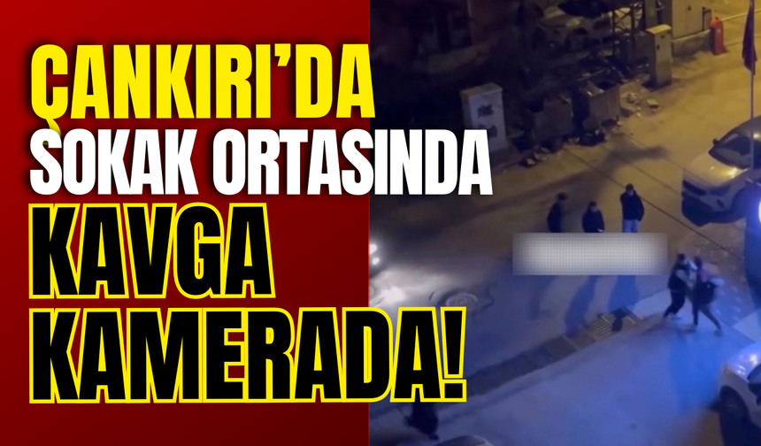 Çankırı’da Sokak Ortasında Kavga Kamerada!
