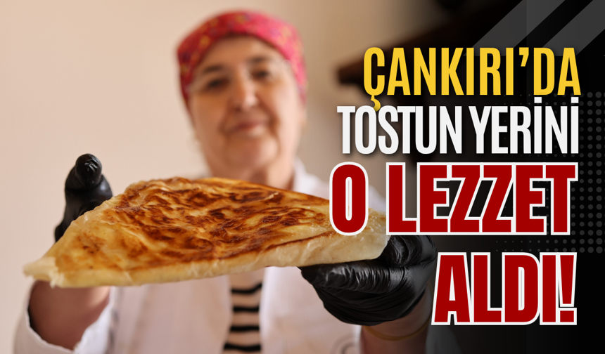 Çankırı’da Tostun Yerini O Lezzet Aldı!