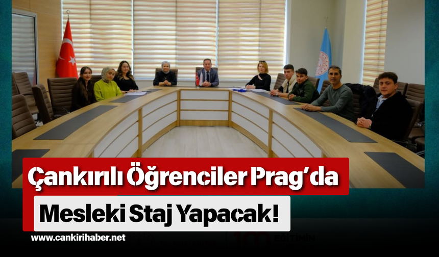 Çankırılı Öğrenciler Prag’da Mesleki Staj Yapacak!
