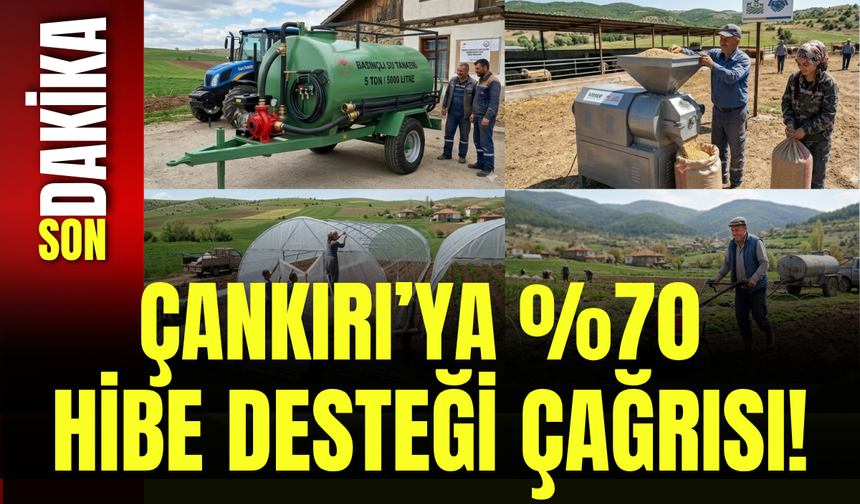 Çankırı’ya %70 Hibe Desteği Çağrısı!