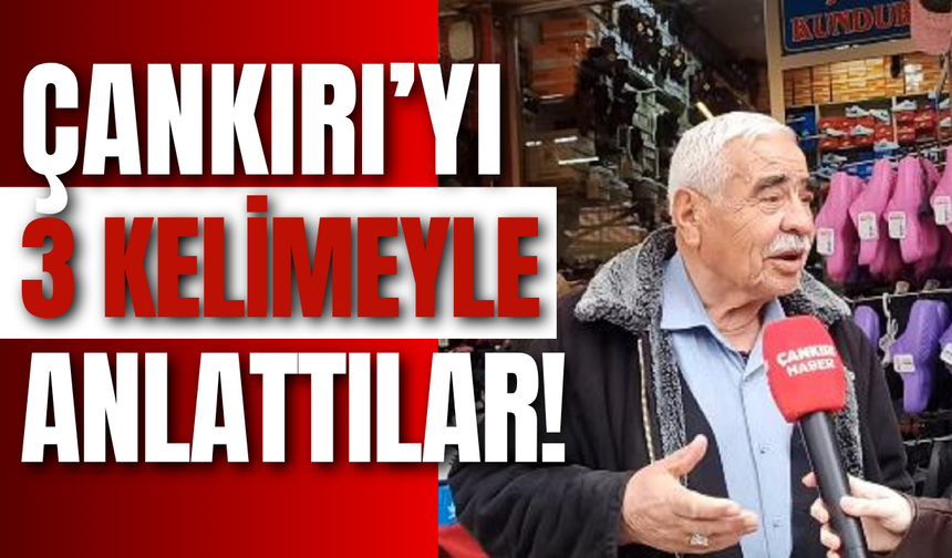 Çankırı’yı 3 Kelimeyle Anlattılar!