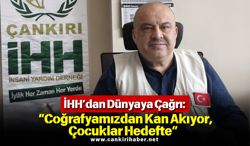 İHH’dan Dünyaya Çağrı: “Coğrafyamızdan Kan Akıyor, Çocuklar Hedefte”