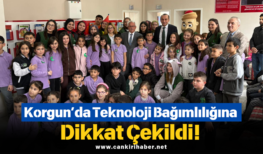 Korgun’da Teknoloji Bağımlılığına Dikkat Çekildi!