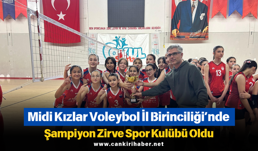 Midi Kızlar Voleybol İl Birinciliği’nde Şampiyon Zirve Spor Kulübü Oldu