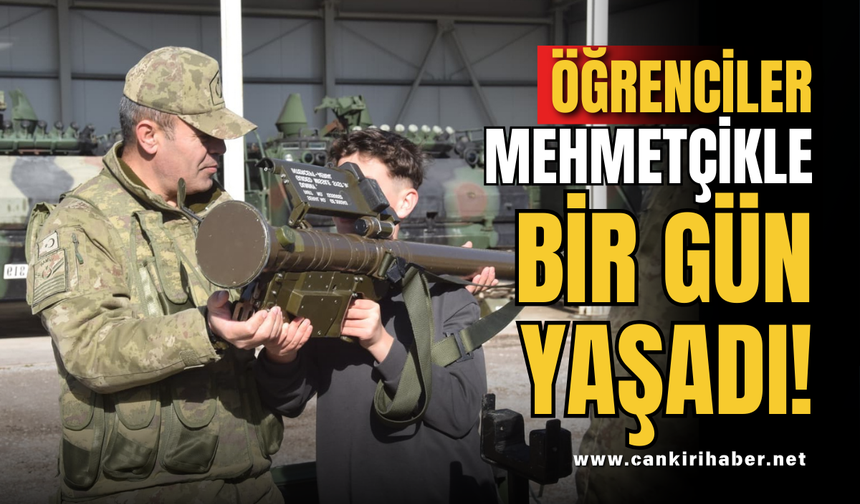 Öğrenciler Mehmetçikle Bir Gün Yaşadı!