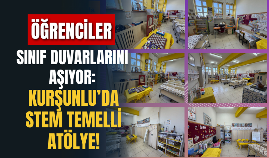 Öğrenciler Sınıf Duvarlarını Aşıyor: Kurşunlu’da STEM Temelli Atölye!