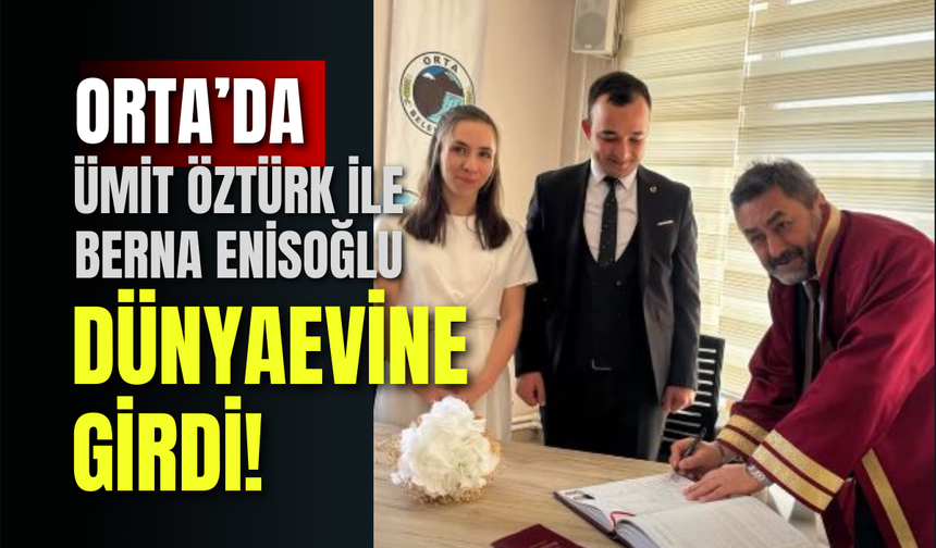 Orta’da Ümit Öztürk ile Berna Enisoğlu Dünyaevine Girdi!