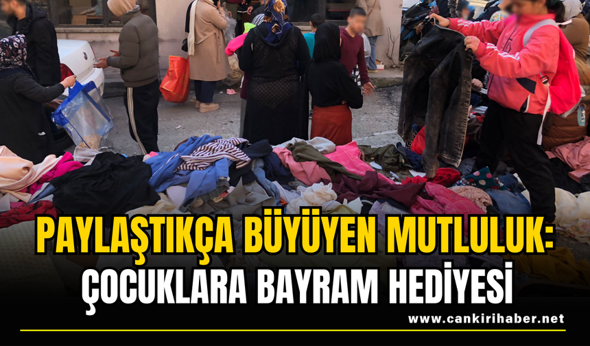 Paylaştıkça Büyüyen Mutluluk: Çocuklara Bayram Hediyesi