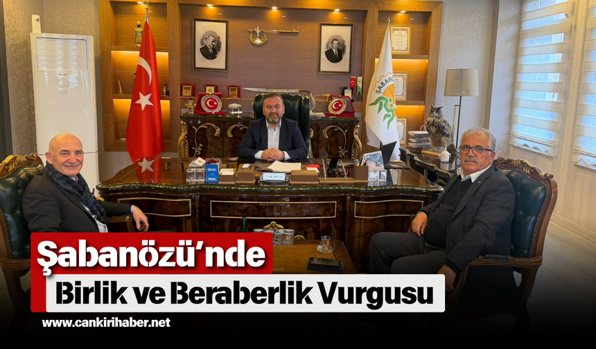 Şabanözü’nde Birlik ve Beraberlik Vurgusu