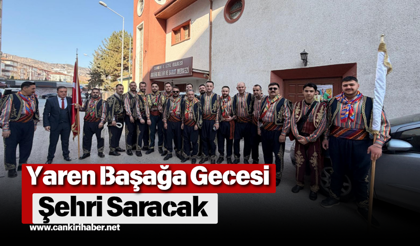 Yaren Başağa Gecesi Şehri Saracak