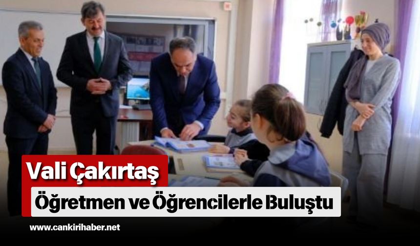 Vali Çakırtaş Öğretmen ve Öğrencilerle Buluştu