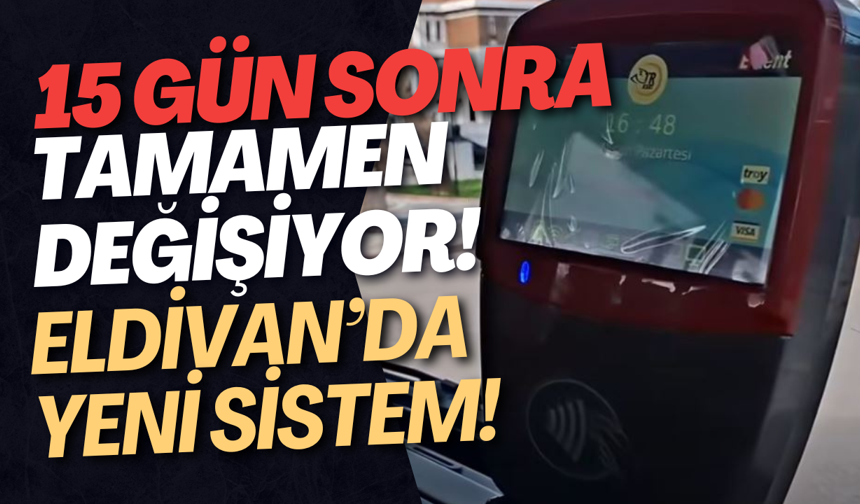 15 Gün Sonra Tamamen Değişiyor! Eldivan’da Yeni Sistem!