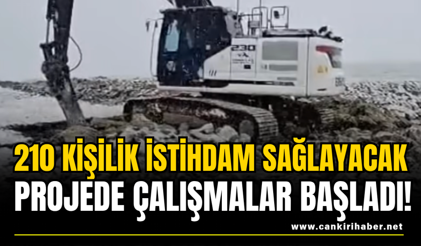 210 Kişilik İstihdam Sağlayacak Projede Çalışmalar Başladı!