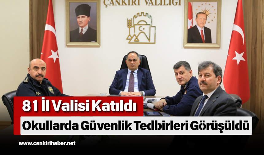 81 İl Valisi Katıldı:Okullarda Güvenlik Tedbirleri Görüşüldü