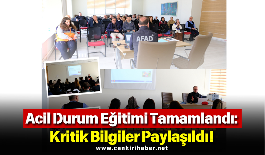 Acil Durum Eğitimi Tamamlandı: Kritik Bilgiler Paylaşıldı!