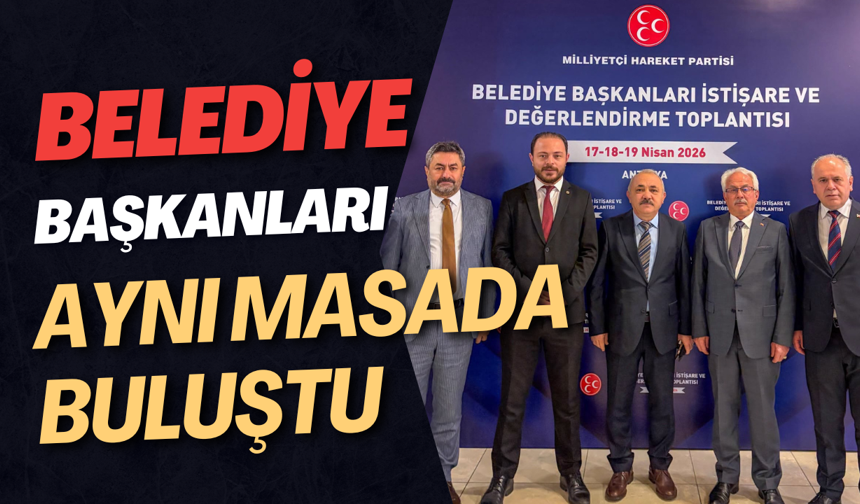 Belediye Başkanları Aynı Masada Buluştu