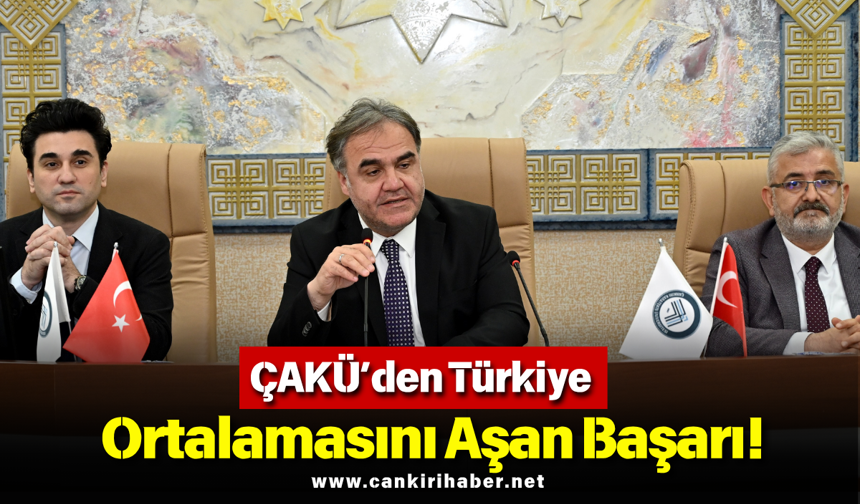ÇAKÜ’den Türkiye Ortalamasını Aşan Başarı!