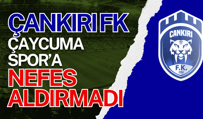 Çankırı FK, ÇaycumaSpor’a Nefes Aldırmadı