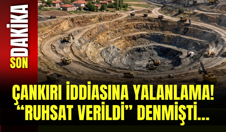 Çankırı İddiasına Yalanlama! “Ruhsat Verildi” Denmişti…