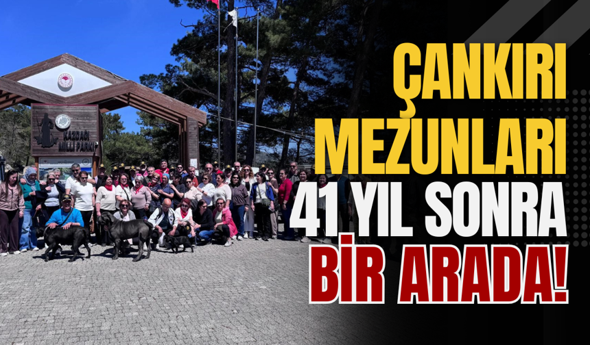 Çankırı Mezunları 41 Yıl Sonra Bir Arada!