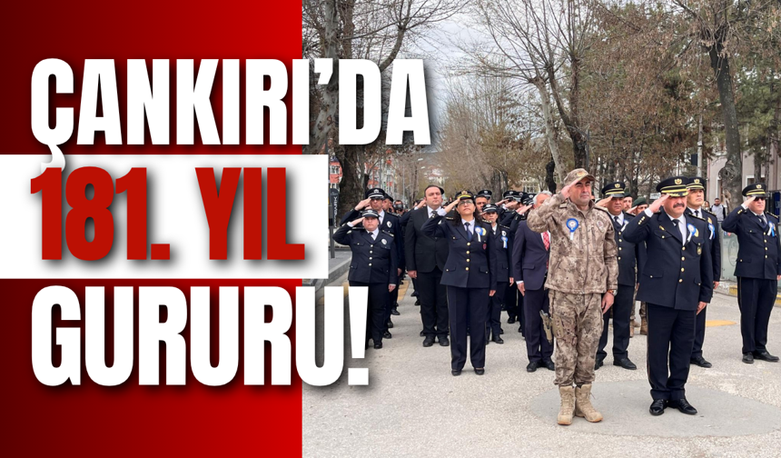 Çankırı’da 181. Yıl Gururu!