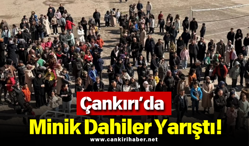 Çankırı’da Minik Dahiler Yarıştı!