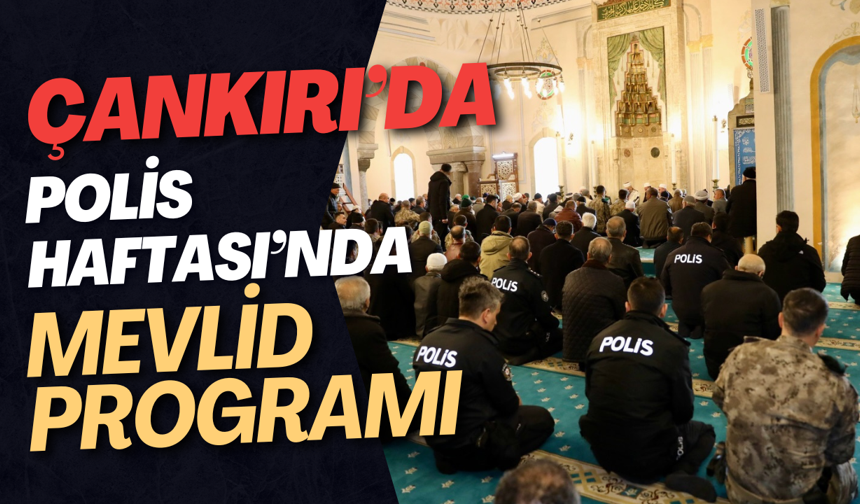 Çankırı’da Polis Haftası’nda Mevlid Programı