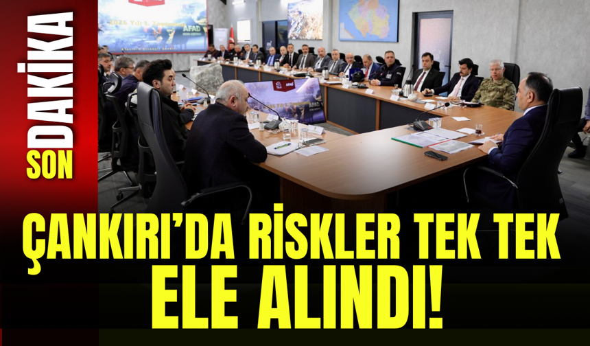 Çankırı'da Riskler Tek Tek Ele Alındı!